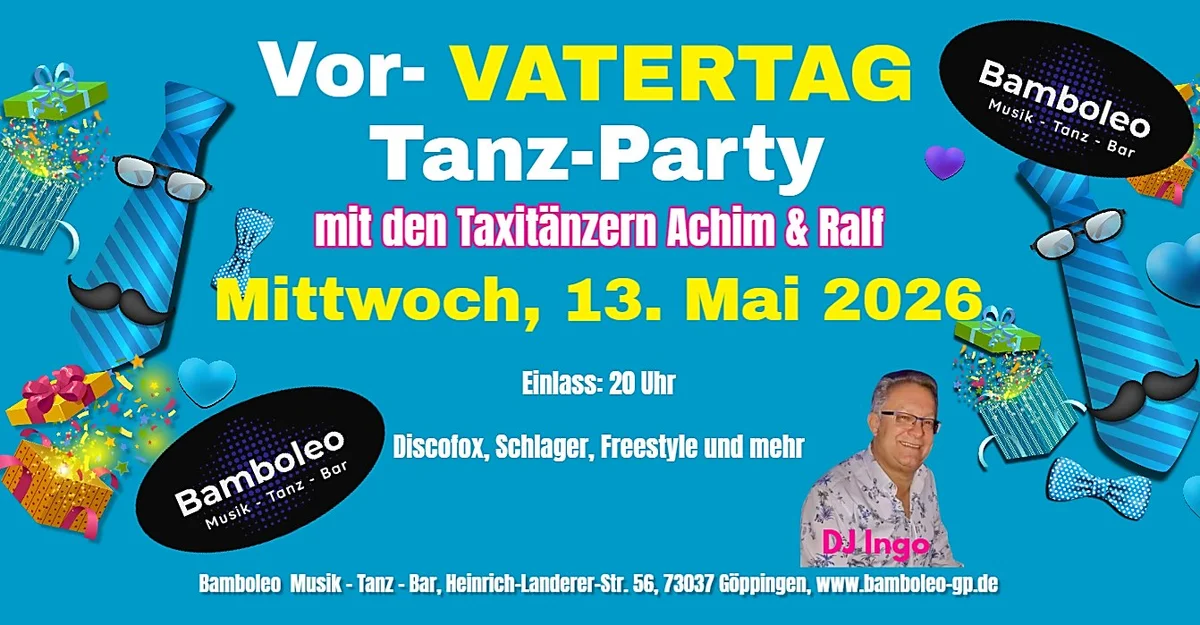 Vor-VATERTAG Tanz-Party mit Disc ofox & mehr